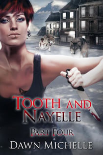 Tooth and Nayelle - Part Four - Tooth and Nayelle, #4