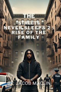 The Streets Never Sleeps 2: Rise of the Family - The Streets Never Sleeps, #2
