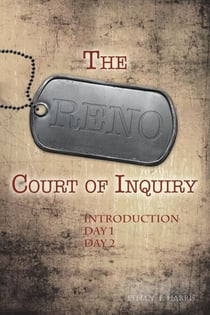 The Reno Court of Inquiry: Introduction, Day One and Day Two - The Reno Court of Inquiry, #2