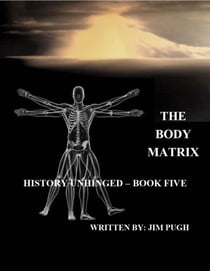 The Body Matrix - History Unhinged