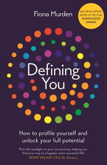 Defining You - How to profile yourself and unlock your full potential - SELF DEVELOPMENT BOOK OF THE YEAR