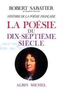 Histoire de la poésie française - tome 3 - La Poésie du XVIIe siècle