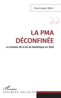La PMA déconfinée - La révision de la loi de bioéthique en 2020