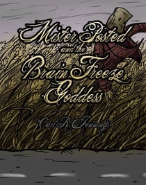Mister Posted and the Brain Freeze Goddess - Parabeing, #1