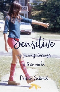 Sensitive - My Journey through a Toxic World