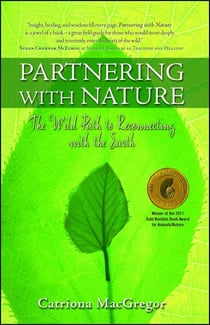 Partnering with Nature - The Wild Path to Reconnecting with the Earth