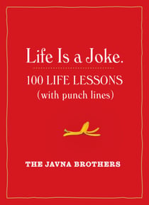 Life Is a Joke - 100 Life Lessons (with Punch Lines)
