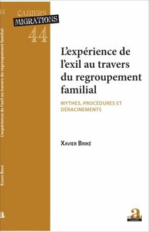 L'experience de l'exil au travers du regroupement - Mythes, procédures et déracinement