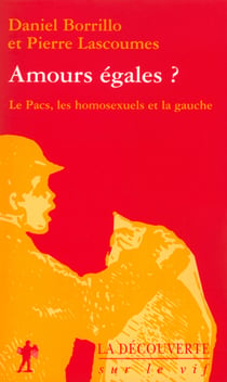 Amours égales ? - Le Pacs, les homosexuels et la gauche