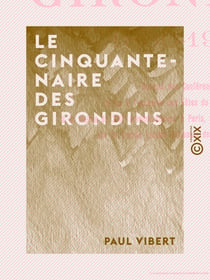 Le Cinquantenaire des Girondins - 1860-1910