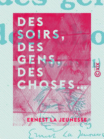 Des soirs, des gens, des choses… - 1909-1911