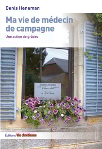 Ma vie de médecin de campagne - Une action de grâces