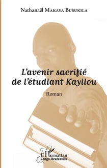 L'avenir sacrifié de l'étudiant Kayilou - Roman