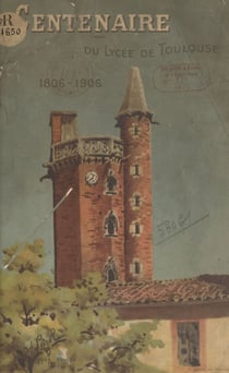 Centenaire du lycée de Toulouse - 1806-1906