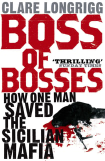 Boss of Bosses - How One Man Saved the Sicilian Mafia