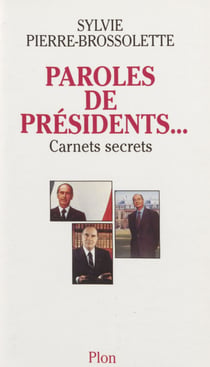 Paroles de présidents - Carnets secrets
