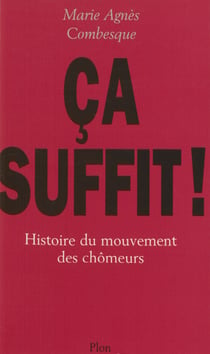 Ça suffit ! - Histoire du mouvement des chômeurs