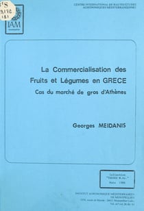 La commercialisation des fruits et légumes en Grèce : cas du marché de gros d'Athènes