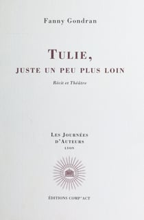 Tulie, juste un peu plus loin - Récit et théâtre