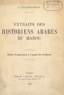 Extraits des historiens arabes du Maroc - Textes d'explication, à l'usage des étudiants