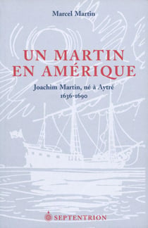 Un Martin en Amérique - Joachim Martin, né à Aytré