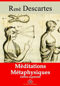 Méditations métaphysiques – suivi d'annexes - Nouvelle édition 2019