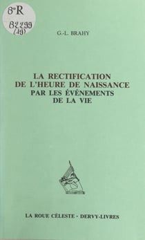 La rectification de l'heure de naissance par les événements de la vie - Avec 21 exemples démonstratifs