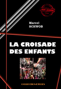 La croisade des enfants [édition intégrale revue et mise à jour] - édition intégrale