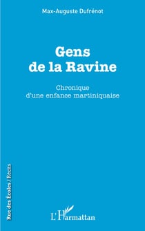 Gens de la Ravine - Chronique d'une enfance martiniquaise