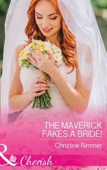 The Maverick Fakes A Bride!