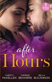 After Hours... - Unlocking Her Boss's Heart / The Tycoon's Reluctant Cinderella / A Bride for the Brooding Boss