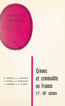 Crimes et criminalité en France sous l'Ancien régime - 17e - 18e siècle