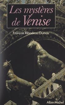 Les mystères de Venise - Ou Les secrets de la Sérénissime