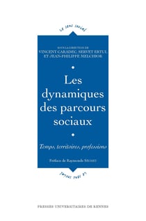 Les dynamiques des parcours sociaux - Temps, territoires, professions