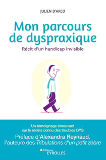 Mon parcours de dyspraxique - Récit d'un handicap invisible