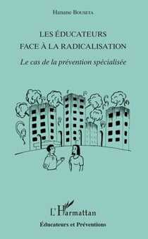 Les éducateurs face à la radicalisation - Le cas de la prévention spécialisée