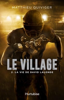 Le village - Tome 2 - La vie de David Lalonde