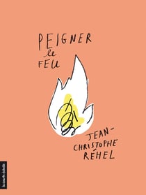 Peigner le feu