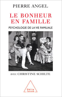 Le Bonheur en famille - Psychologie de la vie familiale