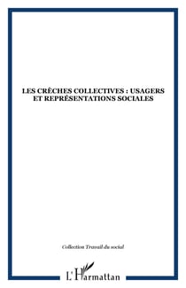 Les crèches collectives : usagers et représentations sociales