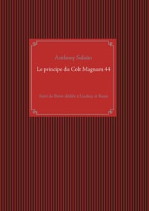 Le principe du Colt Magnum 44 - Suivi de Brève dédiée à Lindsay et Rosie