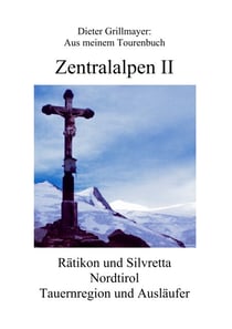 Zentralalpen II - Aus meinem Tourenbuch