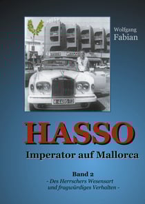 HASSO Imperator auf Mallorca - Band 2 Des Herrschers Wesensart und fragwürdiges Verhalten