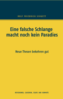 Eine falsche Schlange macht noch kein Paradies - Neue Thesen bekehren gut