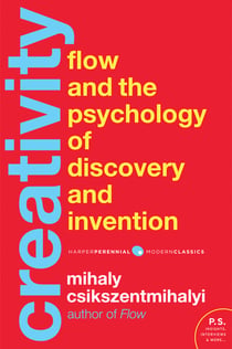 Creativity - Flow and the Psychology of Discovery and