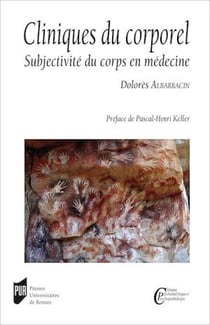 Cliniques du corporel - Subjectivité du corps en médecine