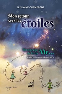 Mon retour vers les étoiles - Témoignage de fin de vie