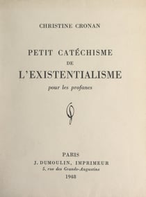 Petit catéchisme de l'existentialisme pour les profanes