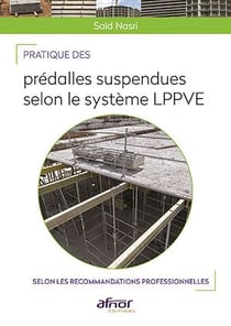 Pratique des prédalles suspendues selon le système LPPVE - Selon les recommandations professionnelles