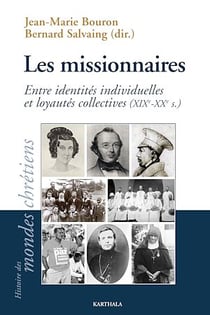 Les missionnaires - Entre identités individuelles et loyautés collectives (XIXe-XXe s.)